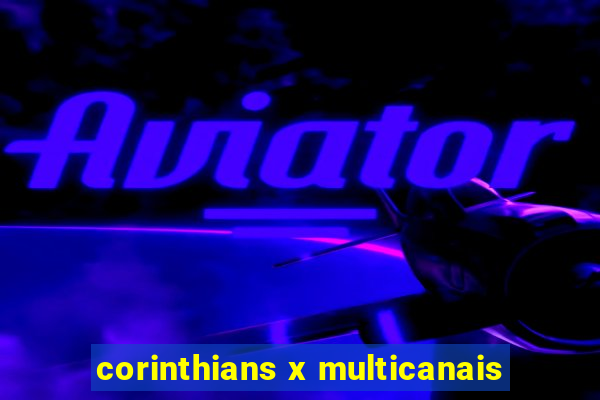 corinthians x multicanais